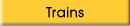 Trains